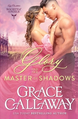 Glory and the Master of Shadows: A Steamy Friends to Lovers Historical Romance by Callaway, Grace