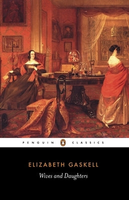 Wives and Daughters by Gaskell, Elizabeth