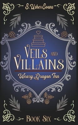 Veils and Villains: A Cozy Fantasy Novel by Evans, S. Usher