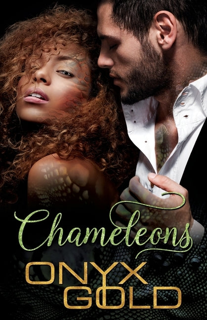 Chameleons by Gold, Onyx