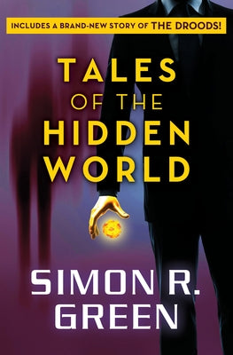 Tales of the Hidden World: Stories by Green, Simon R.