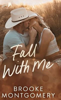 Fall With Me by Montgomery, Brooke