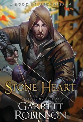 Stone Heart: A Book of Underrealm by Robinson, Garrett