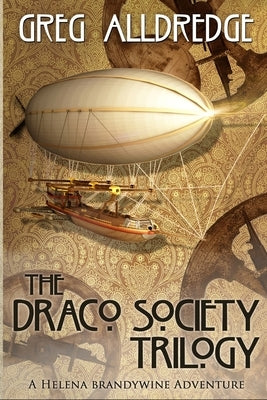 The Draco Society Trilogy: A Helena Brandywine Adventure by Alldredge, Greg