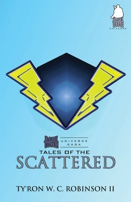 Tales of the Scattered by Robinson, Ty'ron W. C., II