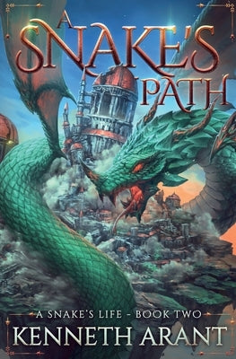 A Snake's Path by Arant, Kenneth