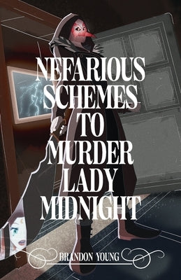 Nefarious Schemes to Murder Lady Midnight (Mos Labs) by Young, Brandon