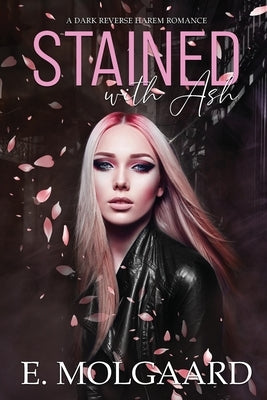 Stained with Ash by Molgaard, E.