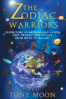 The Zodiac Warriors by Moon, Tony