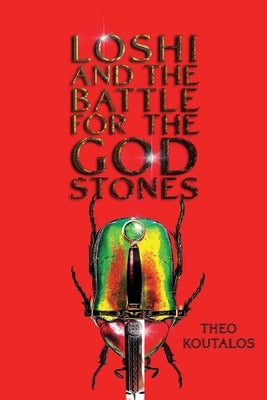 Loshi and the Battle for the God Stones by Koutalos, Theo