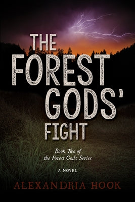 The Forest Gods' Fight: Book Two of the Forest Gods Series by Hook, Alexandria