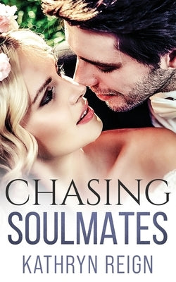 Chasing Soulmates by Reign