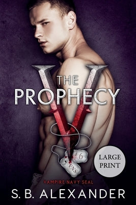 The Prophecy by Alexander, S. B.