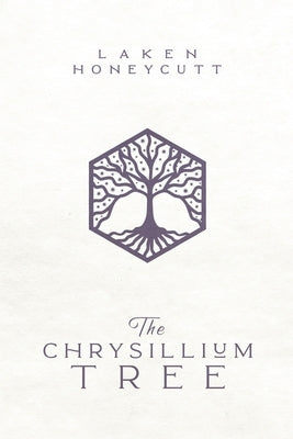 The Chrysillium Tree by Honeycutt, Laken