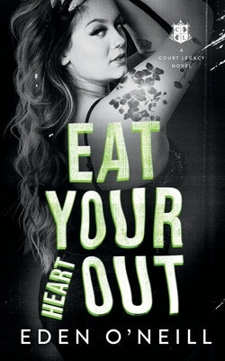 Eat Your Heart Out by O'Neill, Eden