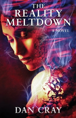 The Reality Meltdown by Cray, Dan