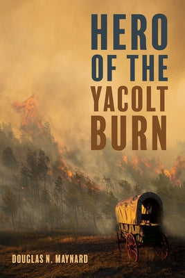 Hero of the Yacolt Burn by Maynard, Douglas N.