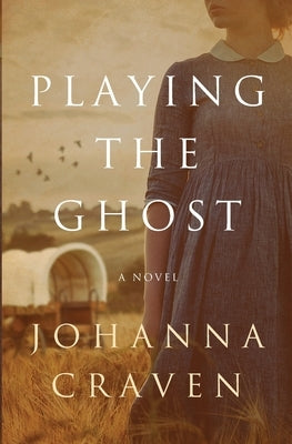 Playing the Ghost by Craven, Johanna