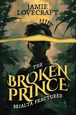 Brialta Fractured: The Broken Prince by Lovecraft, Jamie