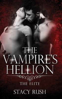 The Vampire's Hellion: The Elite (book 1) by Rush, Stacy