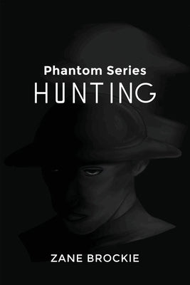 Phantom Series: Hunting by Brockie, Zane