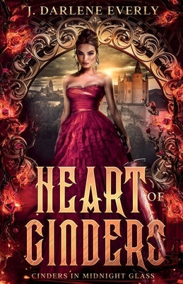 Heart of Cinders by Everly, J. Darlene