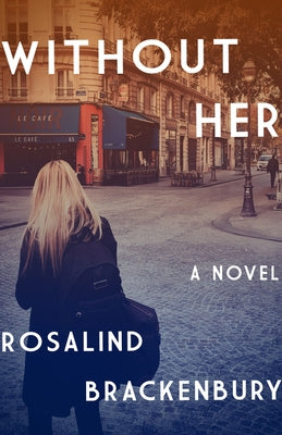 Without Her a Novel by Brackenbury, Rosiland