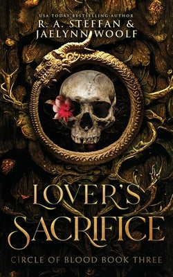 Circle of Blood Book Three: Lover's Sacrifice by Steffan, R. a.