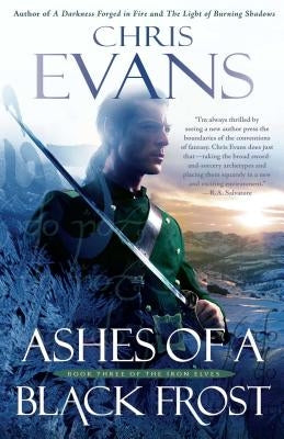 Ashes of a Black Frost: Podbook Three of the Iron Elves by Evans, Chris