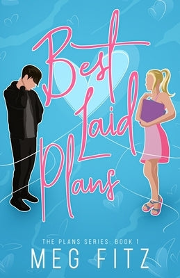 Best Laid Plans: The Plans Series Book 1 by Fitz, Meg