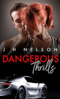 Dangerous Thrills by Nelson, J. H.