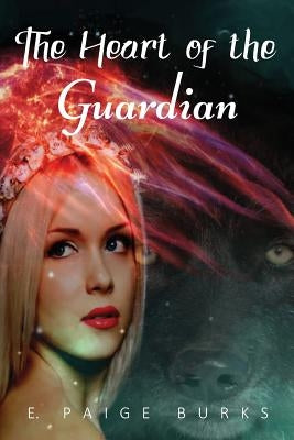 The Heart of the Guardian by Burks, E. Paige