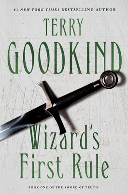 Wizard's First Rule: Book One of the Sword of Truth by Goodkind, Terry