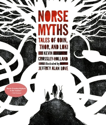 Norse Myths: Tales of Odin, Thor and Loki by Crossley-Holland, Kevin