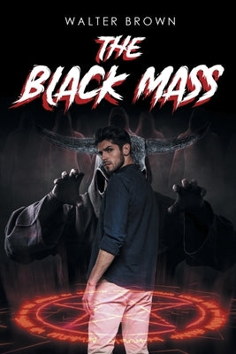 The Black Mass by Brown, Walter