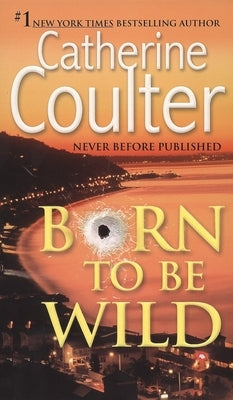 Born To Be Wild: A Thriller by Coulter, Catherine