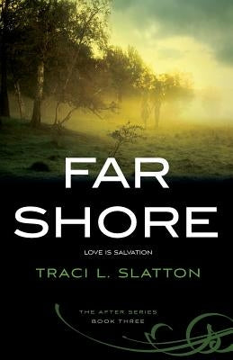 Far Shore by Slatton, Traci L.