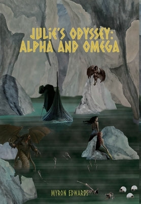 Julie's Odyssey: Alpha and Omega by Edwards, Myron