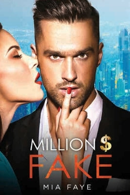 Million Dollar Fake by Faye, Mia