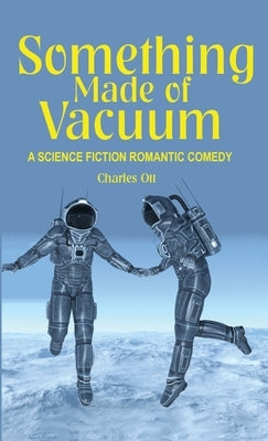 Something Made of Vacuum by Ott, Charles