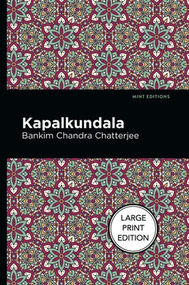 Kapalkundala: Large Print Edition by Chatterjee, Bankim Chandra