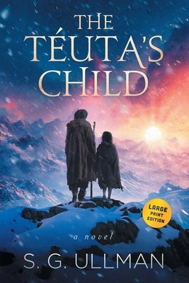 The Téuta's Child by Ullman, S. G.