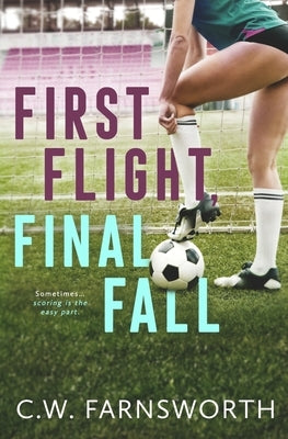 First Flight, Final Fall by Farnsworth, C. W.