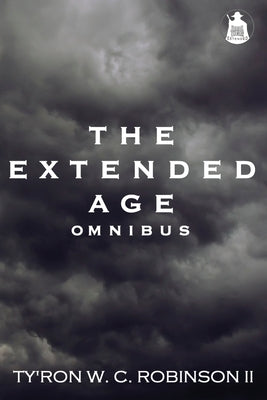 The Extended Age Omnibus by Robinson, Ty'ron W. C., II