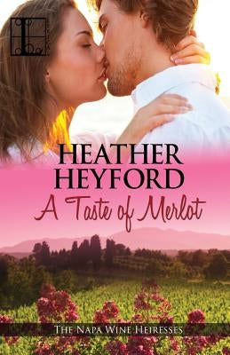 A Taste of Merlot by Heyford, Heather