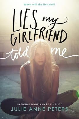 Lies My Girlfriend Told Me by Peters, Julie Anne