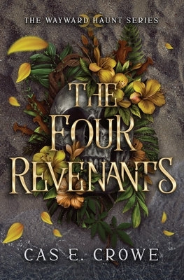 The Four Revenants by Crowe, Cas E.