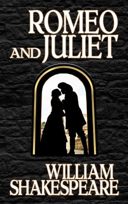 Romeo and Juliet by Shakespeare, William