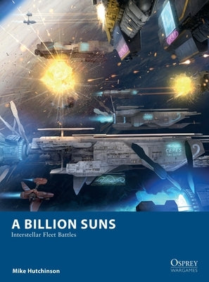 A Billion Suns: Interstellar Fleet Battles by Hutchinson, Mike