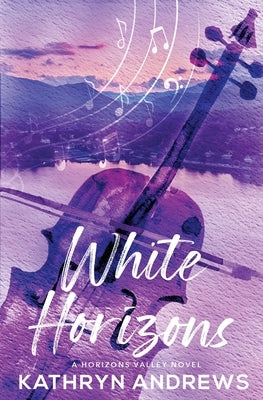 White Horizons by Andrews, Kathryn